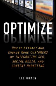 Optimize: Cara Menarik dan Melibatkan Lebih Banyak Pelanggan dengan Mengintegrasikan SEO, Media Sosial, dan Pemasaran Konten